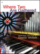 Where Two Are Gathered Organ sheet music cover